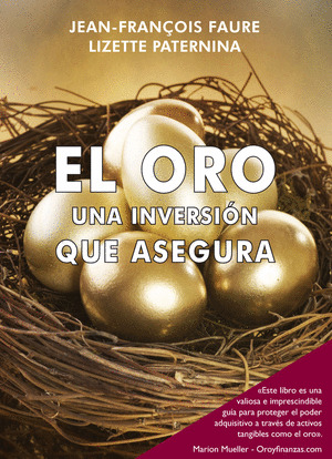 ORO, EL. UNA INVERSION QUE ASEGURA.