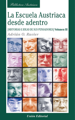 ESCUELA AUSTRICA DESDE ADENTRO, VOLUMEN III: HISTORIAS E IDEAS DE SUS PENSADORES