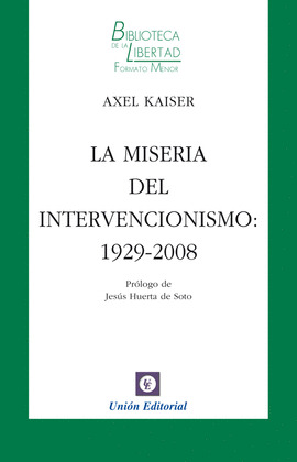 MISERIA DEL INTERVENCIONISMO 1929-2008