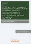 LA NUEVA LEX MERCATORIA: EL VALOR JURÍDICO DE LOS INCOTERMS EN LA JURISPRUDENCIA