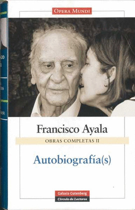 AUTOBIOGRAFIA(S). OBRAS COMPLETAS II (FRANCISCO AYALA)
