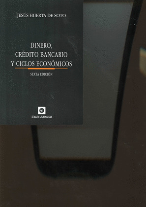 DINERO, CRÉDITO BANCARIO Y CICLOS ECONÓMICOS.6 ª ED. BOLSILLO