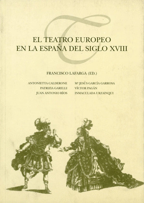 EL TEATRO EUROPEO EN LA ESPAÑA DEL SIGLO XVIII.