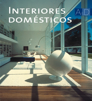 INTERIORES DOMESTICOS: NUEVAS TENDENCIAS