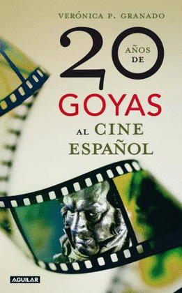 VEINTE AÑOS DE GOYAS AL CINE ESPAÑOL