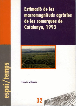 ESTIMACIO DE LES MACROMAGNITUDS AGRARIES DE LES COMARQUES DE CATALUNYA, 1993.
