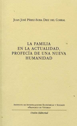 FAMILIA EN LA ACTUALIDAD, PROFECIA DE UNA NUEVA HUMANIDAD, LA