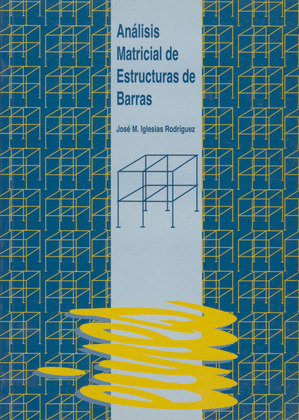 ANALISIS MATRICIAL DE ESTRUCTURAS DE BARRAS.