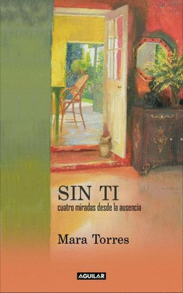 SIN TÍ (CUATRO MIRADAS DESDE LA AUSENCIA)