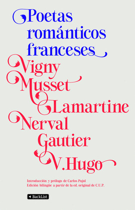 POETAS ROMANTICOS FRANCESES: VIGNY. MUSSET. LAMARTINE. NERVAL. GAUTIER. VICTOR HUGO