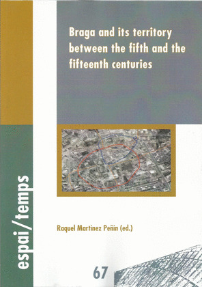 BRAGA AND ITS TERRITORY BETWEEN THE FIFTH AND THE FIFTEENTH CENTURIES