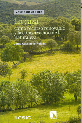 LA CAZA COMO RECURSO RENOVABLE Y LA CONSERVACIÓN DE LA NATURALEZA