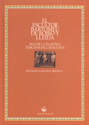 EL ESCULTOR BARTOMEU DE ROBIO Y LLEIDA
