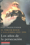 TERCER REICH Y LOS JUDIOS, I: (1933-1939). LOS AÑOS DE LA PERSECUCION