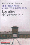 TERCER REICH Y LOS JUDIOS, 2: (1939-1945) LOS AÑOS DEL EXTERMINIO