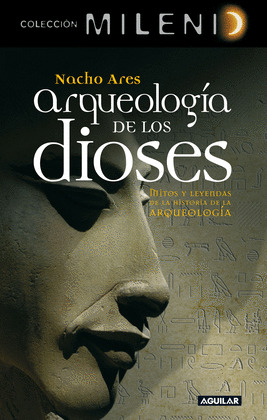 ARQUEOLOGIA DE LOS DIOSES. MILENIO 4
