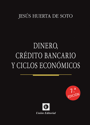 DINERO, CRÉDITO BANCARIO Y CICLOS ECONÓMICOS (7ª EDICIÓN. CARTONÉ)