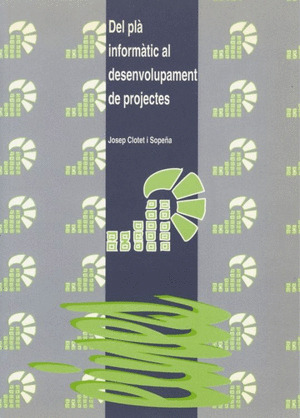 DEL PLA INFORMATIC AL DESENVOLUPAMENT DE PROJECTES