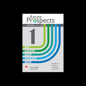 FUTURE PROSPECTS 1 WORKBOOK Y STUDENT'S APP: CUADERNO DE ACTIVIDADES DIGITAL Y I