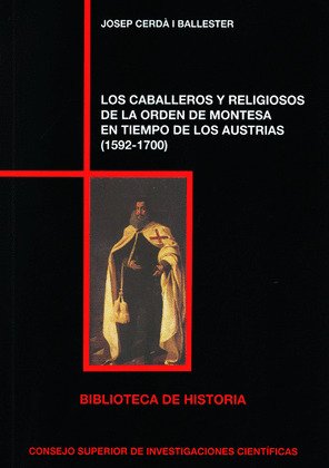 LOS CABALLEROS Y RELIGIOSOS DE LA ORDEN DE MONTESA EN TIEMPOS DE LOS AUSTRIAS, 1