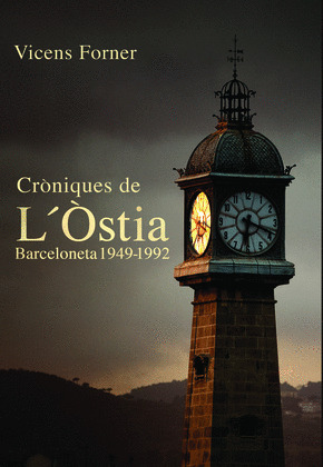 CRÒNIQUES DE LÒSTIA. BARCELONETA 1949-1992