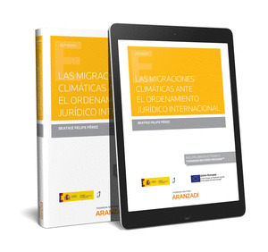 LAS MIGRACIONES CLIMATICAS ANTE EL ORDENAMIENTO JURIDICO INTERNACIONAL (PAPEL +