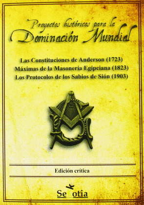 PROYECTOS HISTORICOS PARA LA DOMINACION MUNDIAL. CONSTITUCIONES DE ANDERSON (1723) LAS
