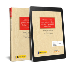 DERECHO PENAL PREVENTIVO, ORDEN PUBLICO Y SEGURIDAD CIUDADANA (PAPEL + E-BOOK)
