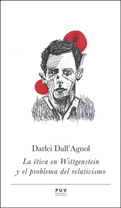 LA ETICA EN WITTGENSTEIN Y EL PROBLEMA DEL RELATIVISMO