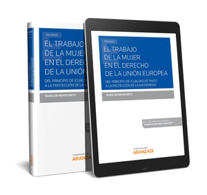 EL TRABAJO DE LA MUJER EN EL DERECHO DE LA UNION EUROPEA (PAPEL + E-BOOK)