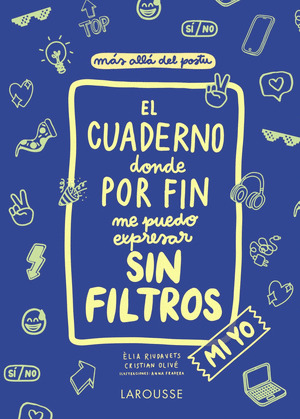 CUADERNO DONDE POR FIN ME PUEDO EXPRESAR SIN FILTROS, EL (MI YO)
