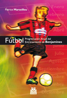 FUTBOL. PROGRAMACION ANUAL DEL ENTRENAMIENTO DE BENJAMINES