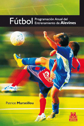 FUTBOL. PROGRAMACION ANUAL DEL ENTRENAMIENTO DE ALEVINES