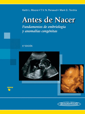 MOORE:ANTES DE NACER.FDTOS.EMBRIO. 9ED.