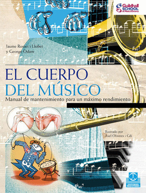 CUERPO DEL MÚSICO, EL. (MANUAL DE MANTENIMIENTO PARA UN MÁXIMO RENDIMIENTO)