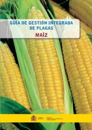GUÍA DE GESTIÓN INTEGRADA DE PLAGAS: MAÍZ
