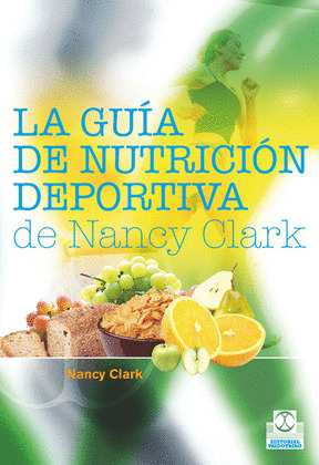 GUIA DE NUTRICION DEPORTIVA DE NANCY CLARK, LA