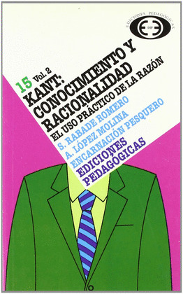 KANT, CONOCIMIENTO Y RACIONALIDAD: USO PRÁCTICO DE LA RAZÓN