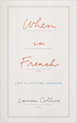 WHEN IN FRENCH : LOVE IN A SECOND LANGUAGE