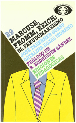 MARCUSE, FROMM, REICH: EL FREUDOMARXISMO