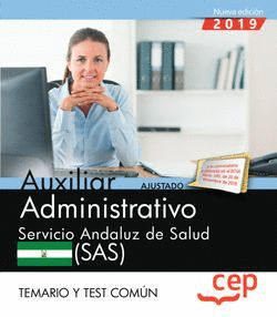 AUXILIAR ADMINISTRATIVO. SERVICIO ANDALUZ DE SALUD (SAS). TEMARIO Y TEST COMUN