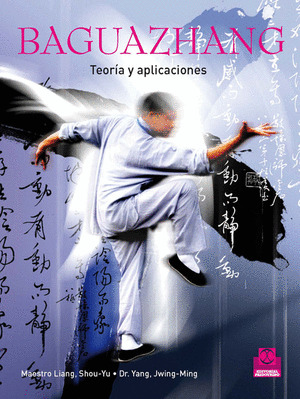 BAGUAZHANG. TEORÍA Y APLICACIONES.