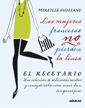 MUJERES FRANCESAS NO PIERDEN LA LINEA, LAS : EL RECETARIO