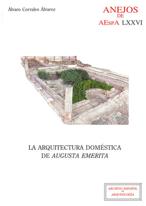 LA ARQUITECTURA DOMESTICA DE AUGUSTA EMERITA