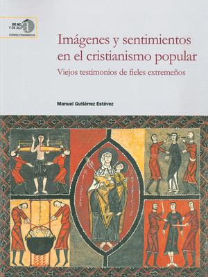 IMAGENES Y SENTIMIENTOS EN EL CRISTIANISMO POPULAR : VIEJOS TESTIMONIOS DE FIELE
