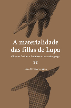 MATERIALIDADE DAS FILLAS DE LUPA, A