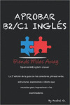 APROBAR B2-C1 INGLES: FRIENDS MILES AWAY