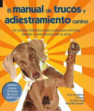 MANUAL DE TRUCOS Y ADIESTRAMIENTO CANINO, EL (+ 30 FICHAS DE TRUCOS DIDACTICAS)