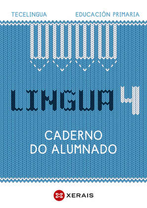 LINGUA 4 EDUCACION PRIMARIA. CADERNO DO ALUMNADO. PROXECTO TECELINGUA.