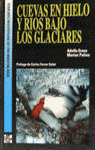** CUEVAS EN HIELO Y RIOS